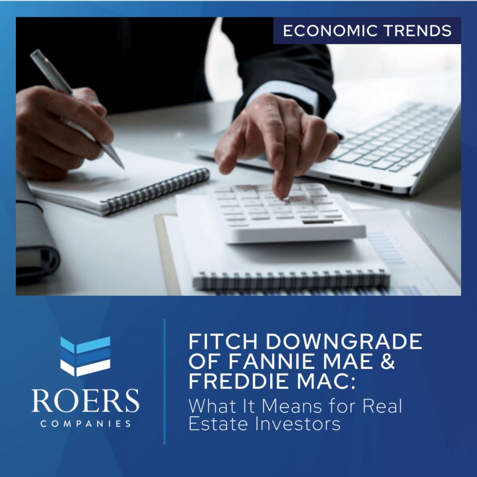 Fitch Downgrade of Fannie Mae & Freddie Mac: What It Means for Real Estate Investors