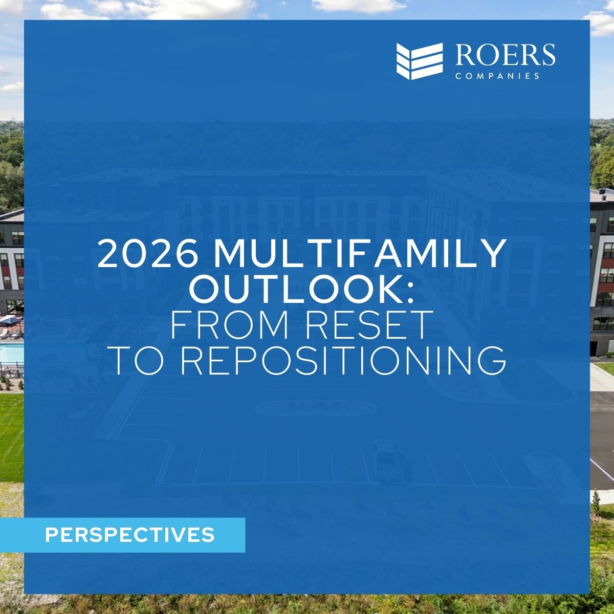 2026 Multifamily Outlook: From Reset to Repositioning 2026 Multifamily Outlook: From Reset to Repositioning