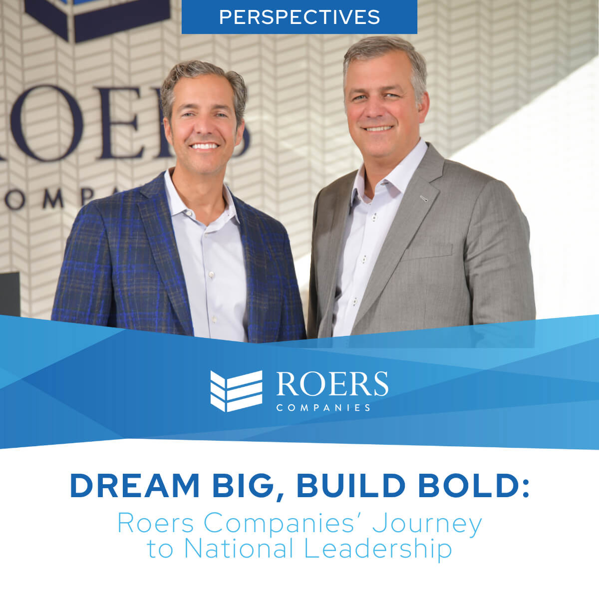 Dream Big, Build Bold Roers Companies, Brian and Kent Roers