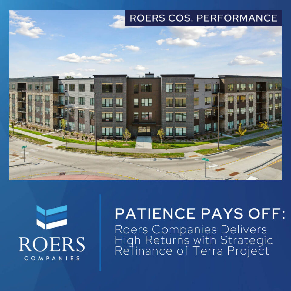 Patience Pays Off: Roers Companies Delivers High Returns with Strategic Refinance of Terra Project